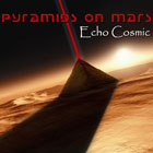 pyramids-on-mars-echo-cosmic m